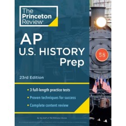 Princeton Review AP U.S. History Prep, 2024: 3 Practice Tests + Complete Content Review + Strategies & Techniques