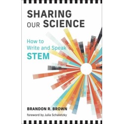 Sharing Our Science: How to Write and Speak STEM