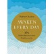 Awaken Every Day: 365 Buddhist Reflections to Invite Mindfulness and Joy