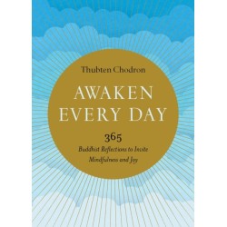 Awaken Every Day: 365 Buddhist Reflections to Invite Mindfulness and Joy