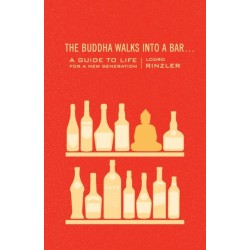 The Buddha Walks into a Bar . . .: A Guide to Life for a New Generation