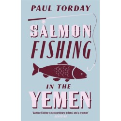 Salmon Fishing in the Yemen: The book that became a major film starring Ewan McGregor and Emily Blunt