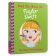 Have You Heard Of?: Taylor Swift: Flip Flap, Turn and Play!
