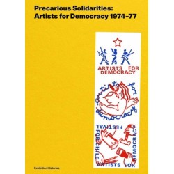 Precarious Solidarities: Artists for Democracy 1974-77: Exhibition Histories