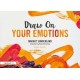 Draw on Your Emotions
