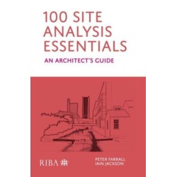 100 Site Analysis Essentials: An architect's guide