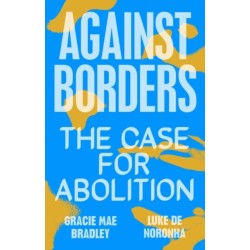 Against Borders: The Case for Abolition