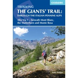 Trekking the Giants' Trail: Alta Via 1 through the Italian Pennine Alps: Beneath Mont Blanc, the Matterhorn and Monte Rosa