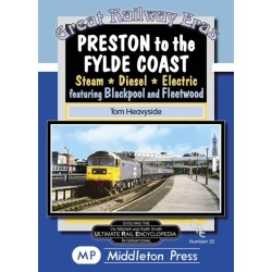 Preston To The Fylde Coast.: including Blackpool and Fleetwood.