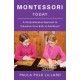 Montessori Today: A Comprehensive Approach to Education from Birth to Adulthood