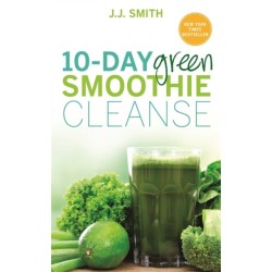 10-Day Green Smoothie Cleanse: Lose Up to 15 Pounds in 10 Days!