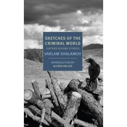 Sketches of the Criminal World: Further Kolyma Stories