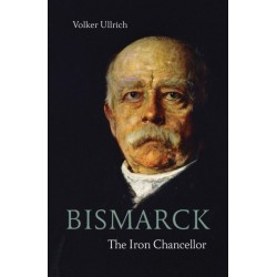 Bismarck: The Iron Chancellor