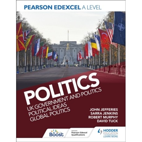 Pearson Edexcel A Level Politics: UK Government and Politics, Political Ideas and Global Politics