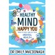 Healthy Mind, Happy You: How to Take Care of Your Mental Health