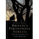 Britain's Paranormal Forests: Encounters in the Woods