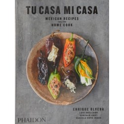Tu Casa Mi Casa: Mexican Recipes for the Home Cook
