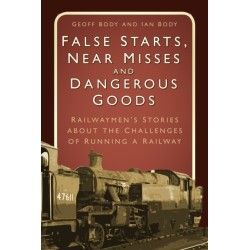 False Starts, Near Misses and Dangerous Goods: Railwaymen’s Stories about the Challenges of Running a Railway