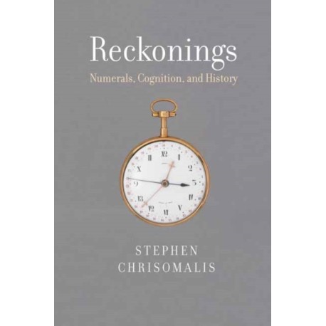 Reckonings: Numerals, Cognition, and History