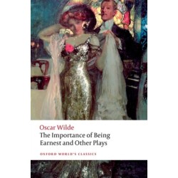 The Importance of Being Earnest and Other Plays