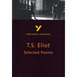 Selected Poems of T S Eliot (York Notes Advanced) English Literature Study Guide - for 2026, 2027 exams: York Notes Series