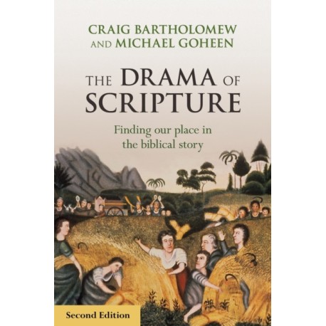 The Drama of Scripture: Finding Our Place In The Biblical Story