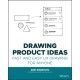 Drawing Product Ideas: Fast and Easy UX Drawing for Anyone