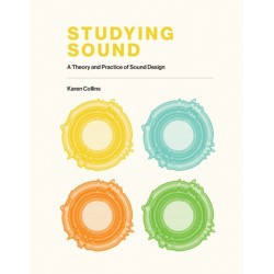 Studying Sound: A Theory and Practice of Sound Design