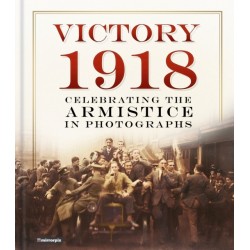 Victory 1918: Celebrating the Armistice in Photographs