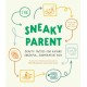 Sneaky Parent, The: Crafty Tactics for Raising Cheerful, Cooperative Kids