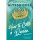 How to Catch a Queen: A Novel