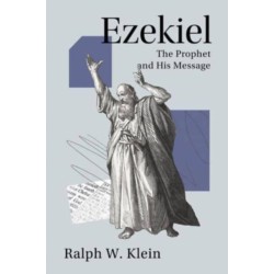 Ezekiel: The Prophet and His Message