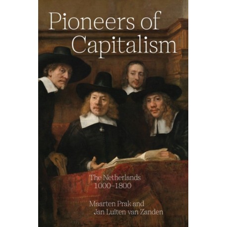 Pioneers of Capitalism: The Netherlands 1000–1800