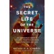 The Secret Life of the Universe: An Astrobiologist's Search for the Origins and Frontiers of Life