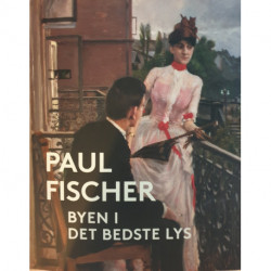 Paul Fischer: Byen i det bedste lys