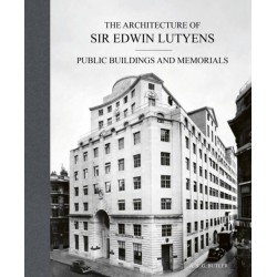 The Architecture of Sir Edwin Lutyens: Volume 3: Public Buildings and Memorials