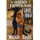 The Harder I Fight The More I Love You: A Memoir