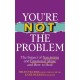 You’re Not the Problem: The Impact of Narcissism and Emotional Abuse and How to Heal - The instant Sunday Times bestseller 2024