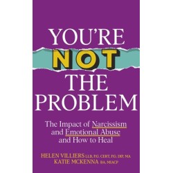 You’re Not the Problem: The Impact of Narcissism and Emotional Abuse and How to Heal - The instant Sunday Times bestseller 2024