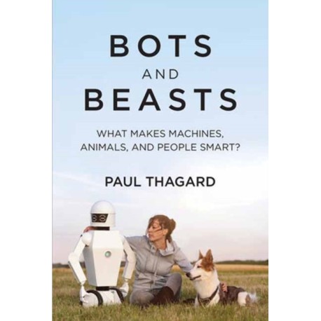 Bots and Beasts: What Makes Machines, Animals, and People Smart?