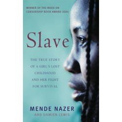 Slave: The True Story of a Girl's Lost Childhood and Her FIght for Survival
