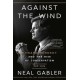Against the Wind: Edward Kennedy and the Rise of Conservatism, 1976-2009