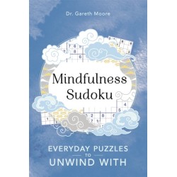 Mindfulness Sudoku: Everyday puzzles to unwind with