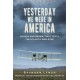 Yesterday We Were in America: Alcock and Brown, First to Fly the Atlantic Non-Stop
