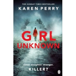 Girl Unknown: The unputdownable SUNDAY TIMES BESTSELLER with a heart stopping twist . . .