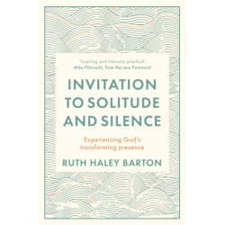 Invitation to Solitude and Silence: Experiencing God's Transforming Presence