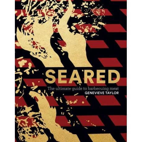 Seared: The Ultimate Guide to Barbecuing Meat