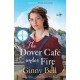 The Dover Cafe Under Fire: A moving and dramatic WWII historical fiction saga (The Dover Cafe Series Book 3)