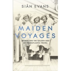 Maiden Voyages: women and the Golden Age of transatlantic travel