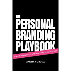 The Personal Branding Playbook: Turn Your Personality Into Your Competitive Advantage